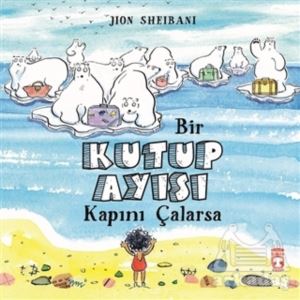 Bir Kutup Ayısı Kapını Çalarsa