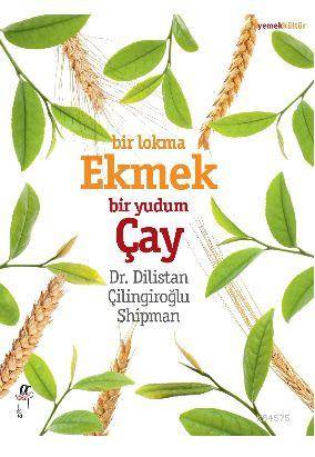 Bir Lokma Ekmek Bir Yudum Çay