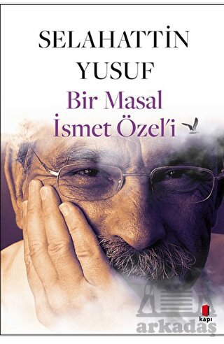 Bir Masal İsmet Özel’İ