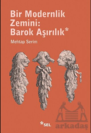 Bir Modernlik Zemini: Barok Aşırılık