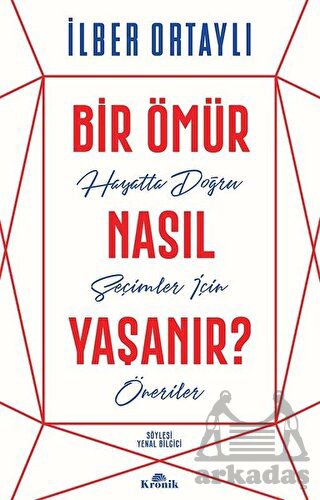 Bir Ömür Nasıl Yaşanır?