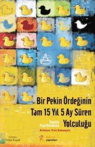 Bir Pekin Ördeğinin Tam 15 Yıl 5 Ay Süren Yolculuğu