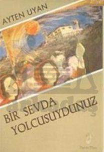 Bir Sevda Yolcusuydunuz