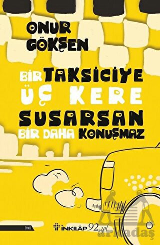 Bir Taksiciye Üç Kere Susarsan Bir Daha Konuşmaz