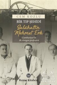 Bir Tıp Şehidi - Salahattin Mehmet Erk