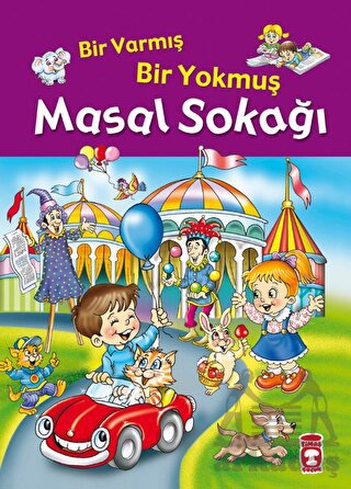 Bir Varmış Bir Yokmuş Masal Sokağı (Fleksi Kapak)