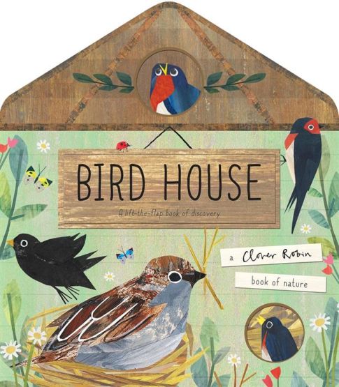 Bird House - A Clover Robin Book of Nature