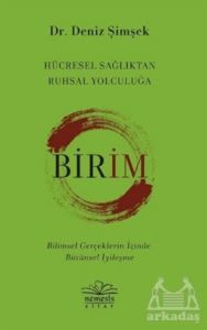 Birim - Hücresel Sağlıktan Ruhsal Yolculuğa