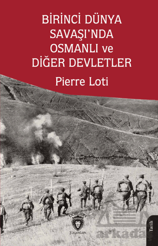 Birinci Dünya Savaşı’Nda Osmanlı Ve Diğer Devletler