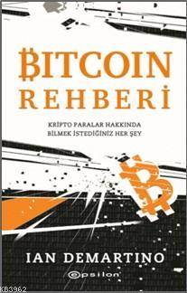 Bitcoin Rehberi; Kripto Paralar Hakkında Bilmek İstediğiniz Her Şey