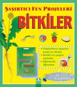 Bitkiler - Şaşırtıcı Fen Projeleri