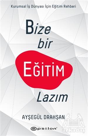 Bize Bir Eğitim Lazım