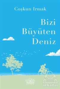 Bizi Büyüten Deniz