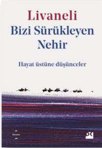 Bizi Sürükleyen Nehir