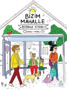 Bizim Mahalle - Boyama Kitabı