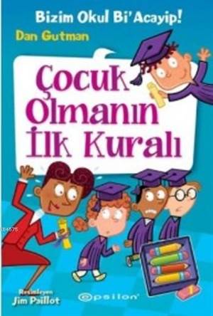 Bizim Okul Bi’ Acayip! Çocuk Olmanın İlk Kuralı