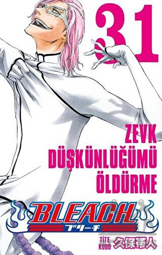 Bleach 31 - Zevk Düşkünlüğümü Öldürme