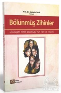 Bölünmüş Zihinler; Dissosiyatif Kimlik Bozukluğu'nun Tanı Ve Tedavisi