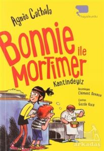 Bonnie İle Mortimer Kantindeyiz