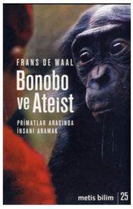 Bonobo Ve Ateist; Primatlar Arasında İnsanı Aramak