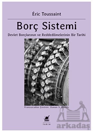 Borç Sistemi - Devlet Borçlarının Ve Reddedilmelerinin Bir Tarihi