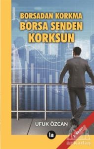 Borsadan Korkma Borsa Senden Korksun