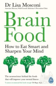 Brain Food: How To Eat Smart And Sharpen Your Mind