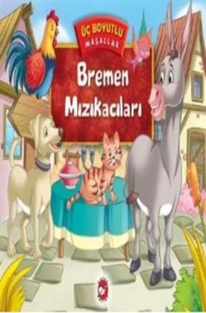 Bremen Mızıkacıları; Üç Boyutlu Masallar