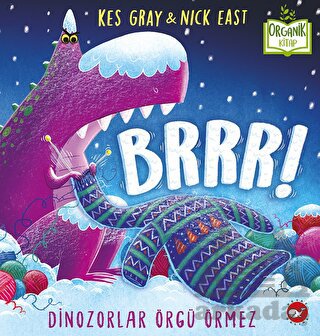 Brrr! Dinozorlar Örgü Örmez