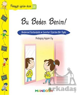 Bu Beden Benim!; Pedogojik Öyküler Dizisi - 25