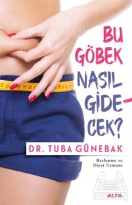 Bu Göbek Nasıl Gidecek?