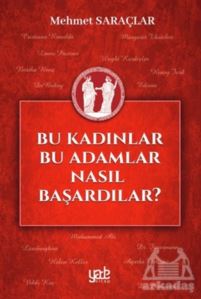 Bu Kadınlar Bu Adamlar Nasıl Başardılar?