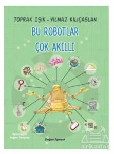 Bu Robotlar Çok Akıllı