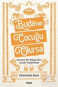 Buda’Nın Çocuğu Olursa