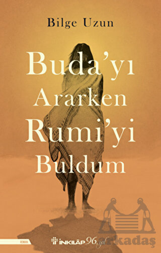 Buda'yı Ararken Rumi'yi Buldum