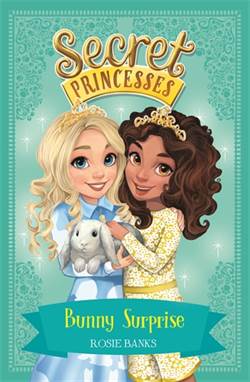 Bunny Surprise (Secret Princesses 8)