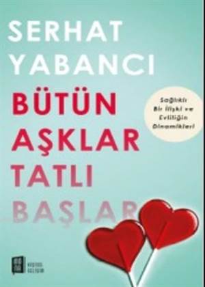 Bütün Aşklar Tatlı Başlar