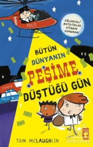 Bütün Dünyanın Peşime Düştüğü Gün