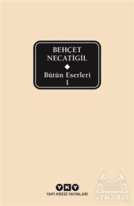 Bütün Eserleri 1 - Behçet Necatigil