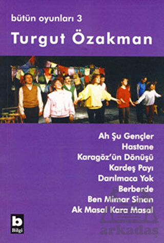 Bütün Oyunları 3; Ah Şu Gençler - Hastane - Karagözün Dönüşü - Kardeş Payı - Darılmaca Yok