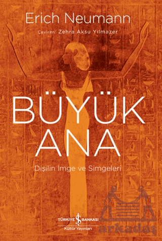 Büyük Ana - Dişilin İmge Ve Simgeleri - Thumbnail