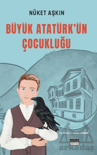 Büyük Atatürk’Ün Çocukluğu