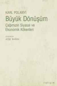 Büyük Dönüşüm; Çağımızın Siyasal ve Ekonomik Kökenleri