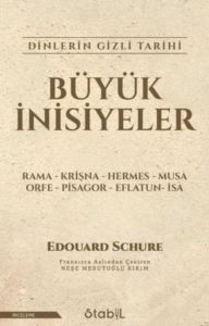 Büyük İnisiyeler: Dinlerin Gizli Tarihi