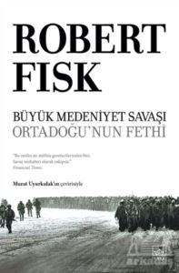 Büyük Medeniyet Savaşı: Orta Doğu’Nun Fethi