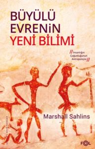 Büyülü Evrenin Yeni Bilimi - İnsanlığın Çoğunluğunun Antropolojisi