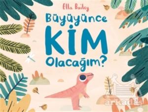 Büyüyünce Kim Olacağım?