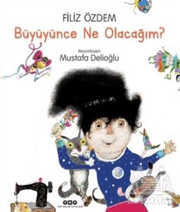 Büyüyünce Ne Olacağım?