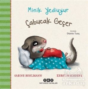 Çabucak Geçer - Minik Yediuyur