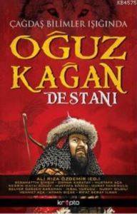 Çağdaş Bilimler Işığında Oğuz Kağan Destanı